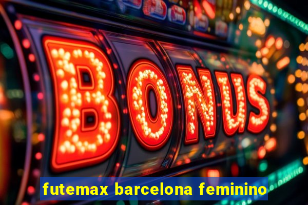 futemax barcelona feminino